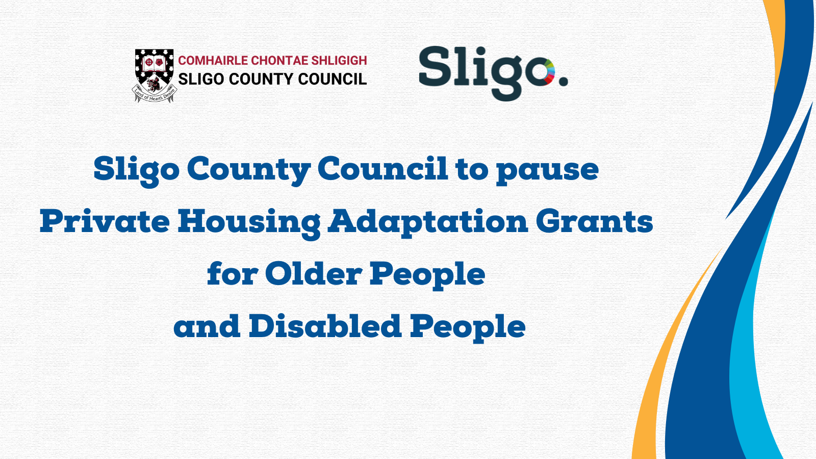 Sligo County Council to pause Private Housing Adaptation Grants for Older People & Disabled People